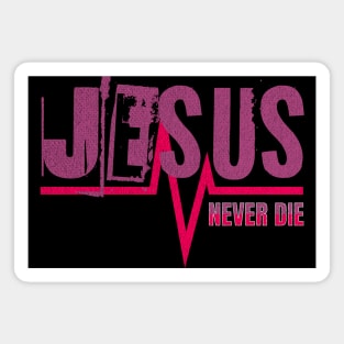 Jesus - Never Die - Pink - Streetwear Magnet